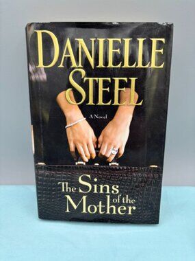 Danielle Steel: The Sins Of The Mother 2012 First Edition Hardcover